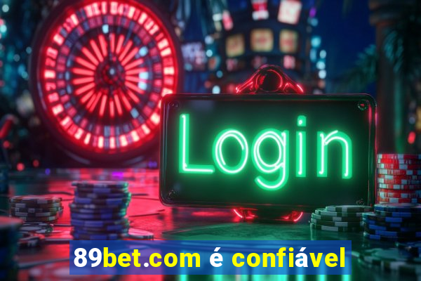 89bet.com é confiável