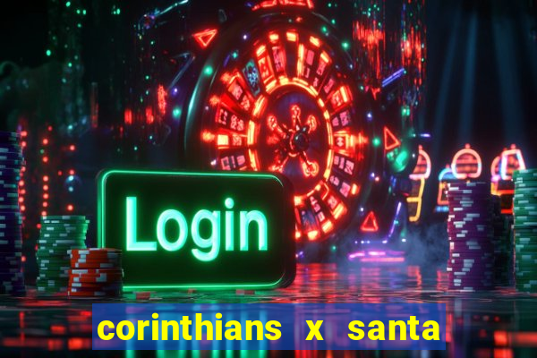 corinthians x santa cruz ao vivo hd