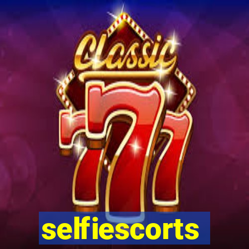 selfiescorts