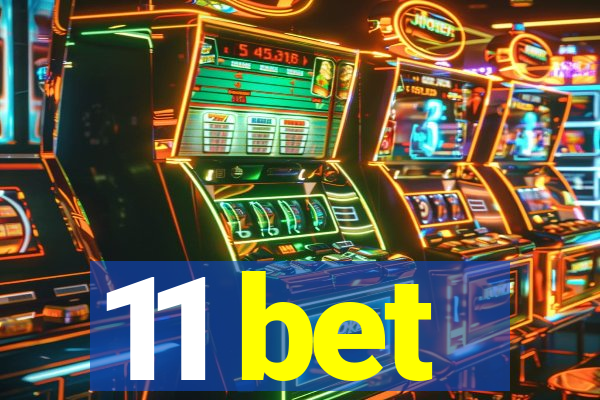 11 bet