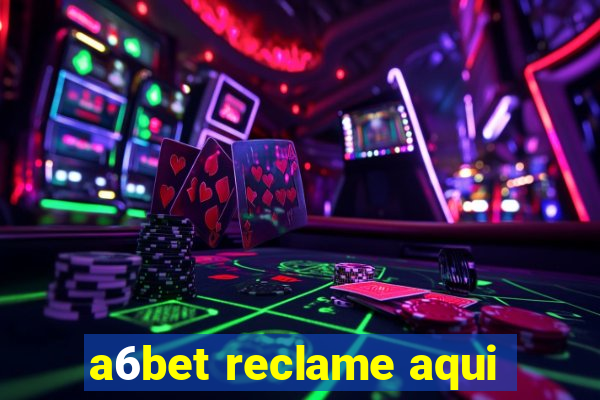 a6bet reclame aqui