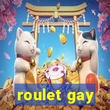 roulet gay