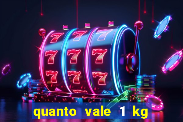 quanto vale 1 kg de lacre de latinha 2024