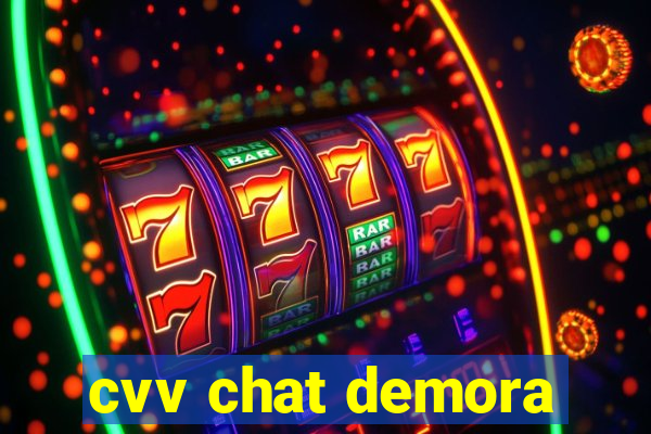 cvv chat demora