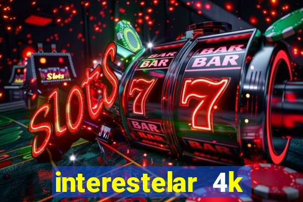 interestelar 4k dublado download