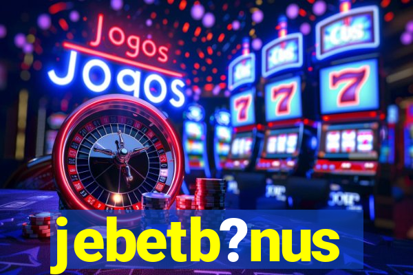 jebetb?nus