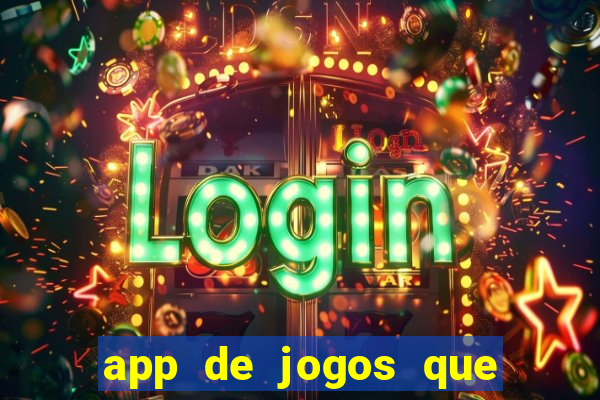 app de jogos que pagam de verdade