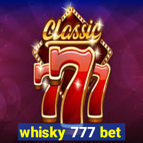 whisky 777 bet