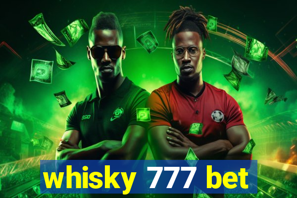 whisky 777 bet