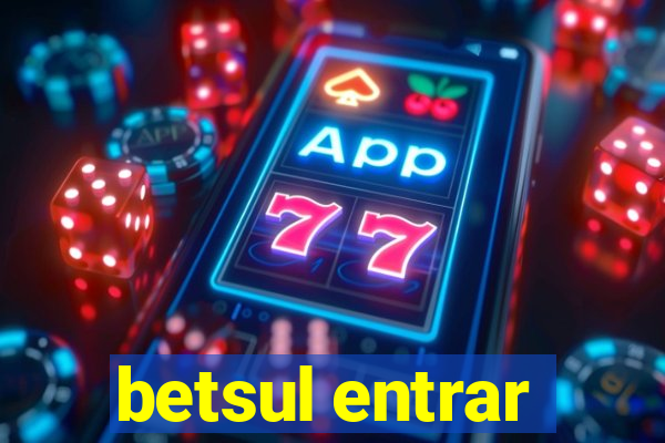 betsul entrar