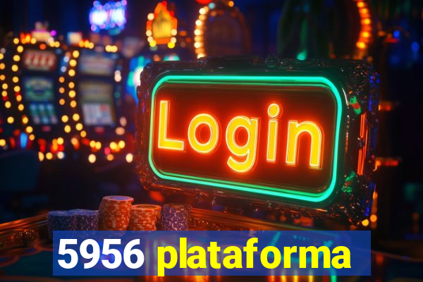 5956 plataforma