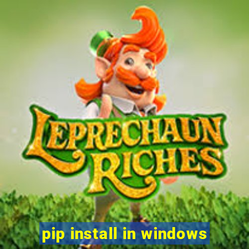 pip install in windows