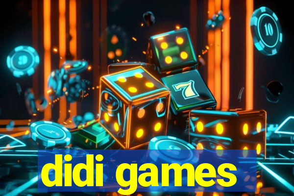 didi games