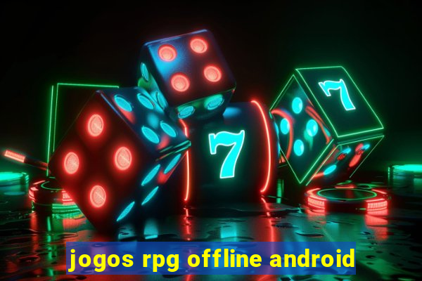 jogos rpg offline android