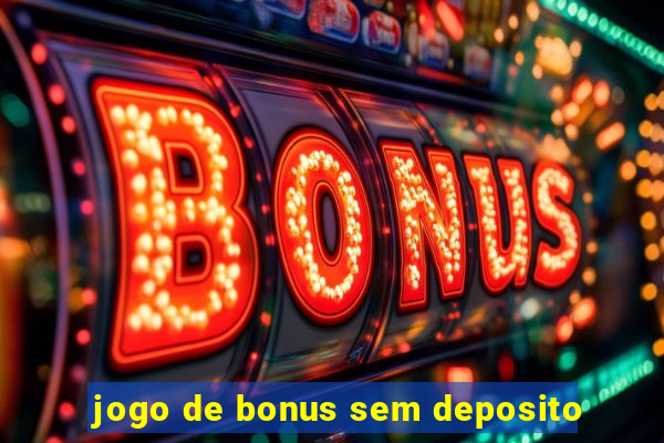 jogo de bonus sem deposito