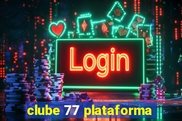 clube 77 plataforma