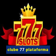 clube 77 plataforma