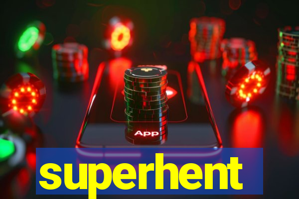 superhent