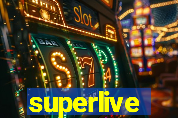 superlive