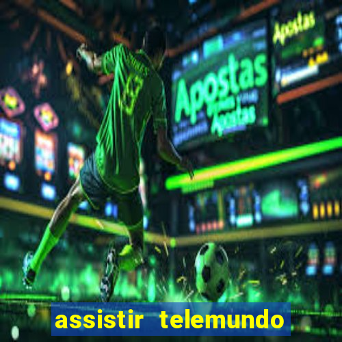 assistir telemundo no brasil