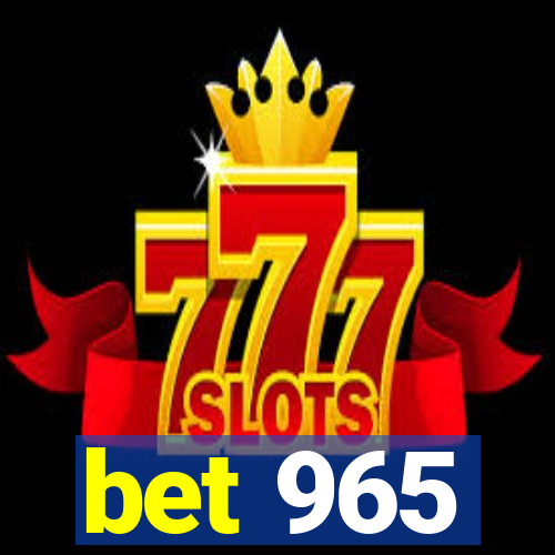 bet 965