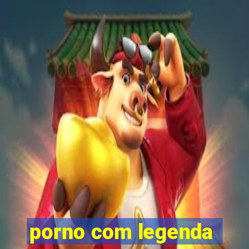 porno com legenda