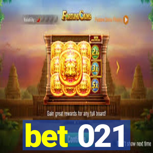 bet 021