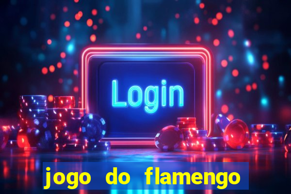 jogo do flamengo ao vivo rede canais