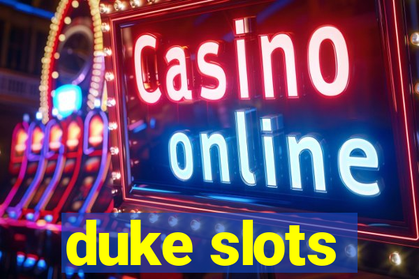 duke slots