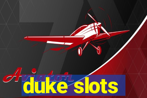 duke slots