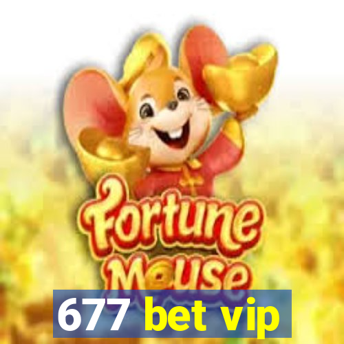 677 bet vip