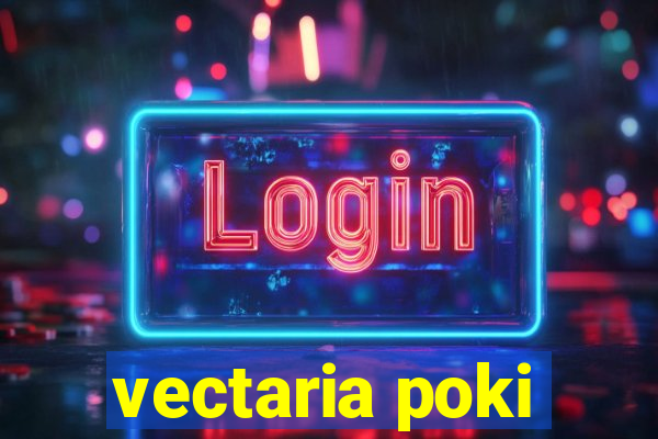 vectaria poki