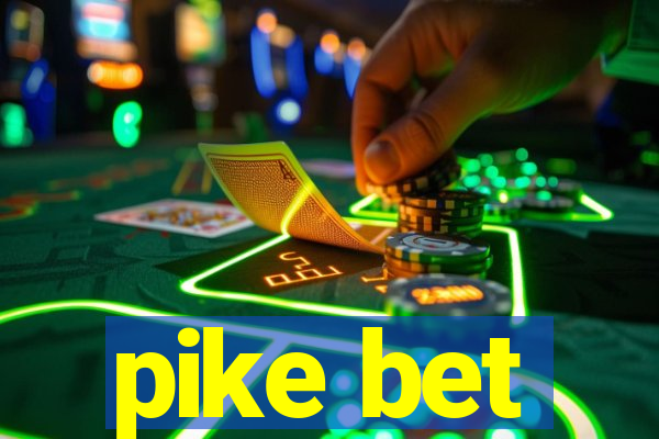 pike bet