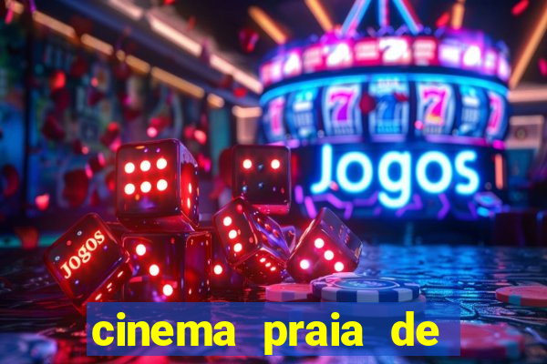 cinema praia de belas shopping