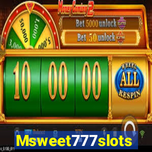 Msweet777slots