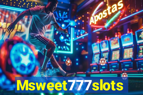 Msweet777slots