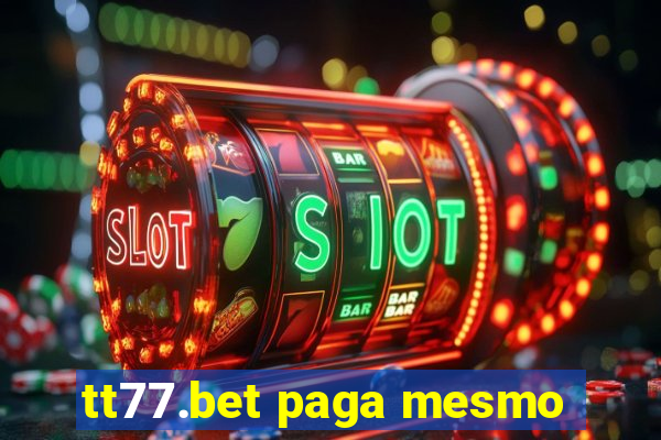 tt77.bet paga mesmo