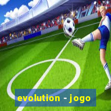 evolution - jogo