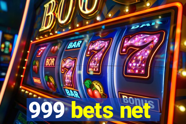 999 bets net