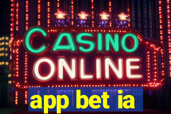 app bet ia