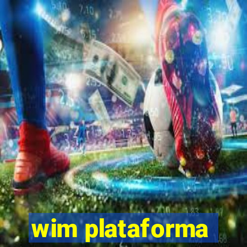 wim plataforma