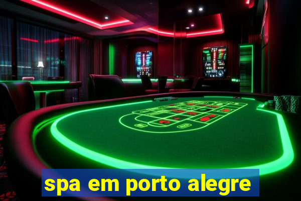 spa em porto alegre