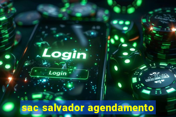 sac salvador agendamento