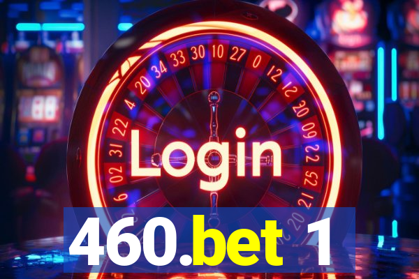 460.bet 1