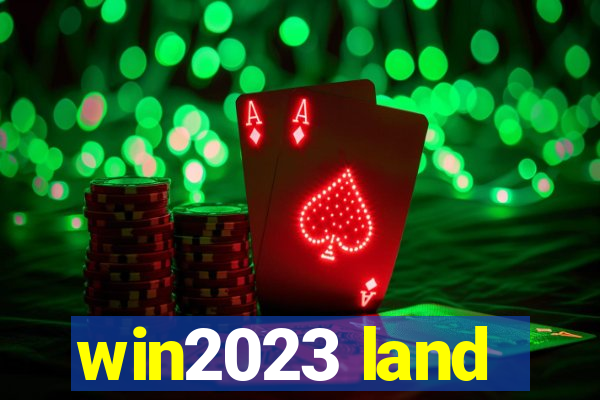 win2023 land