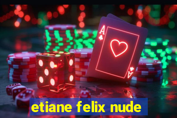 etiane felix nude