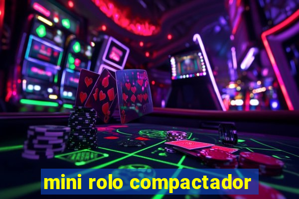 mini rolo compactador