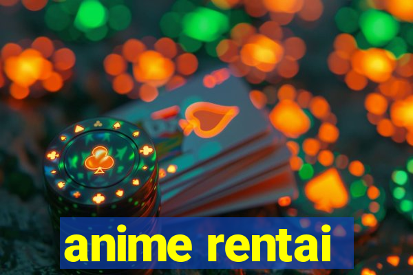 anime rentai