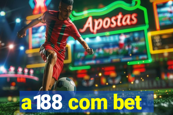 a188 com bet