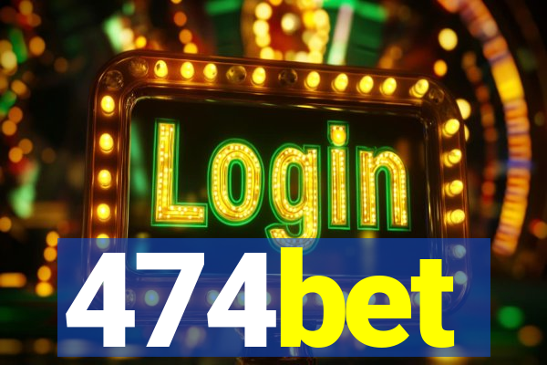 474bet